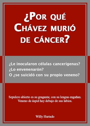 ¿Por qué Chávez murió de cáncer?