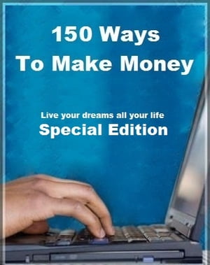 150 Ways To Make Money 150 direct ways to make m