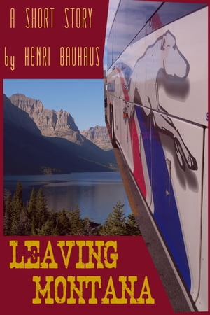 Leaving MontanaŻҽҡ[ Henri Bauhaus ]