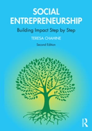 Social Entrepreneurship Building Impact Step by Step【電子書籍】 Teresa Chahine