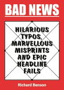 ŷKoboŻҽҥȥ㤨Bad News Hilarious Typos, Marvellous Misprints and Epic Headline FailsŻҽҡ[ Richard Benson ]פβǤʤ377ߤˤʤޤ