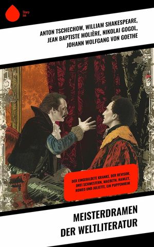 Meisterdramen der Weltliteratur Der eingebildete Kranke, Der Revisor, Drei Schwestern, Macbeth, Hamlet, Romeo und Juliette, Ein PuppenheimŻҽҡ[ Nikolai Gogol ]