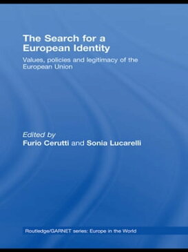 The Search for a European IdentityValues, Policies and Legitimacy of the European Union【電子書籍】