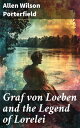 Graf von Loeben and the Legend of Lorelei【電