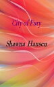 ŷKoboŻҽҥȥ㤨City of FuryŻҽҡ[ Shawna Hansen ]פβǤʤ101ߤˤʤޤ