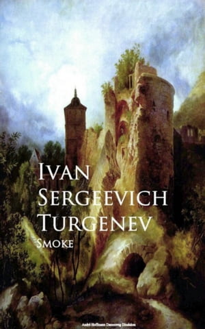 Smoke【電子書籍】[ Ivan Sergeevich Turgene