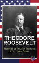 ŷKoboŻҽҥȥ㤨THEODORE ROOSEVELT - Memoirs of the 26th President of the United States Boyhood and Youth, Education, Political Ideals, Political Career (the New York Governorship and the Presidency, Military Career, the Monroe Doctrine and Winning theŻҽҡۡפβǤʤ300ߤˤʤޤ