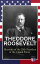 THEODORE ROOSEVELT - Memoirs of the 26th President of the United States