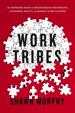 洋書, BUSINESS ＆ SELF-CULTURE Work Tribes The Surprising Secret to Breakthrough Performance, Astonishing Results, and Keeping Teams Together Shawn Murphy 