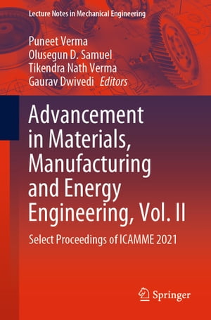 Advancement in Materials, Manufacturing and Energy Engineering, Vol. II Select Proceedings of ICAMME 2021