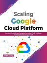 ŷKoboŻҽҥȥ㤨Scaling Google Cloud Platform: Run Workloads Across Compute, Serverless PaaS, Database, Distributed Computing, and SRE (English EditionŻҽҡ[ Swapnil Dubey ]פβǤʤ1,350ߤˤʤޤ