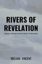 Rivers of Revelation Elisha 039 s Journey and the Power of Servitude【電子書籍】 William Vincent