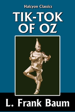 Tik-Tok of Oz by L. Frank Baum [Wizard of Oz #8]