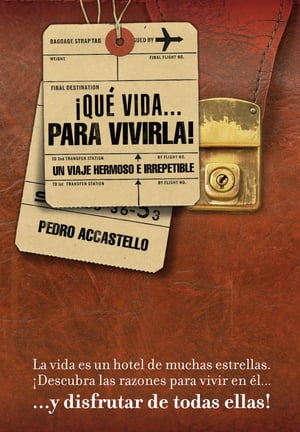 ?QUE VIDA... PARA VIVIRLA! LA VIDA ES UN HOTEL DE MUCHAS ESTRELLAS DESCUBRA LAS RAZONES PARA VIVIR EN ?L Y DISFRUTAR DE TODAS ELLAS...!!!Żҽҡ[ Pedro Accastello ]