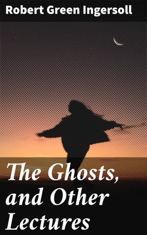 The Ghosts, and Other Lectures