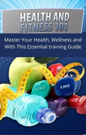 Health and Fitness 1O1【電子書籍】[ Marla 