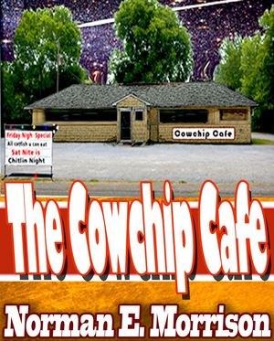 楽天楽天Kobo電子書籍ストアThe Cowchip Cafe Cowchip Alabama, #3【電子書籍】[ Norman E. Morrison ]