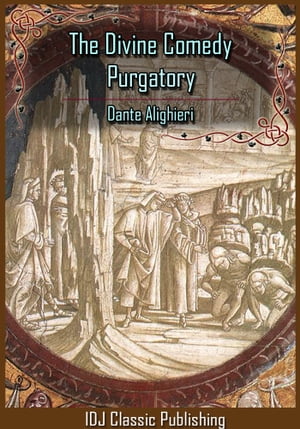 The Divine Comedy : Purgatory (Dante's Purgatorio) [Full Classic Illustration]+[Free Audio Book Link]+[Active TOC]