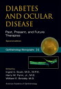 Diabetes and Ocular Disease Past, Present, and Future Therapies【電子書籍】