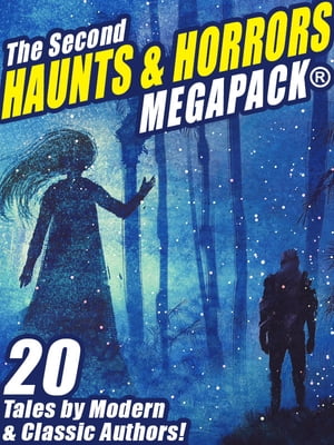 The Second Haunts & Horrors MEGAPACK? 20 Tales b