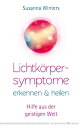 Lichtk?rpersymptome erkennen und heilen Hilfe aus der geistigen Welt