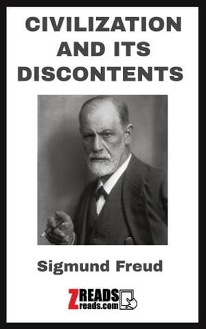 CIVILIZATION AND ITS DISCONTENTS【電子書籍】 Sigmund Freud