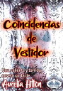 ŷKoboŻҽҥȥ㤨Coincidencias De Vestidor Una Caliente Y T?rrida Novela Corta De Aurelia HiltonŻҽҡ[ Aurelia Hilton ]פβǤʤ352ߤˤʤޤ