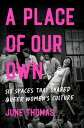 ŷKoboŻҽҥȥ㤨A Place of Our Own Six Spaces That Shaped Queer Women's CultureŻҽҡ[ June Thomas ]פβǤʤ2,030ߤˤʤޤ