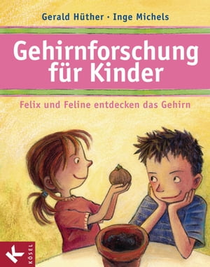 Gehirnforschung für Kinder – Felix und Feline entdecken das Gehirn