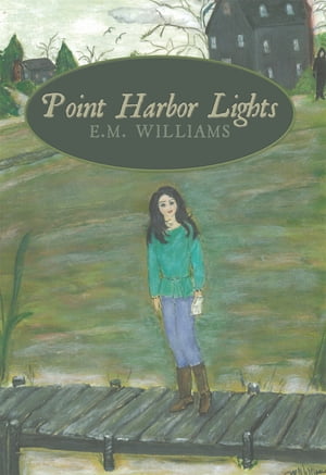 Point Harbor Lights【電子書籍】[ E.M. Williams ]