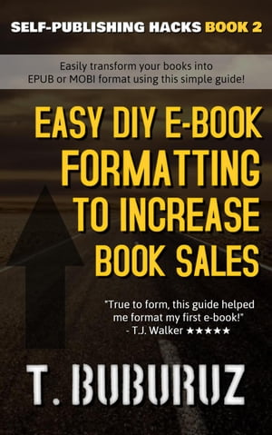 ŷKoboŻҽҥȥ㤨Easy DIY E-book Formatting to Increase Book Sales Self-Publishing Hacks, #2Żҽҡ[ T. Buburuz ]פβǤʤ150ߤˤʤޤ