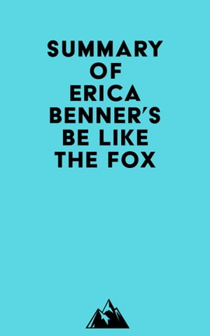 Summary of Erica Benner's Be Like the FoxŻҽҡ[ ? Everest Media ]