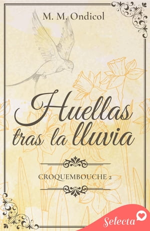 Huellas tras la lluvia (Serie Croquembouche 2)