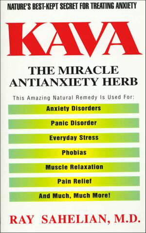 Kava The Miracle Antianxiety Herb【電子書籍】[ Ray Sahelian ]