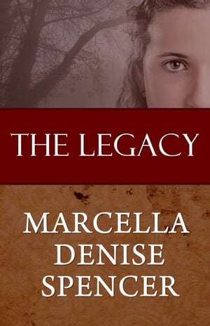 The Legacy【電子書籍】[ Marcella Denise Spencer ]