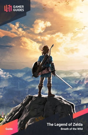 The Legend of Zelda: Breath of the Wild - Strategy Guide