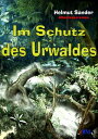 Im Schutz des Urwaldes【電子書籍】 Helmut Sander