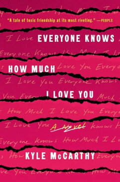 Everyone Knows How Much I Love You A Novel【電子書籍】[ Kyle McCarthy ]