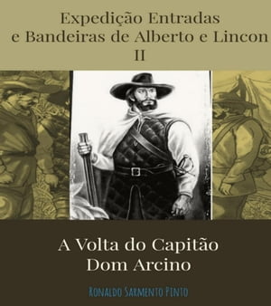 A AS AVENTURAS DE ALBERTO E LINCON NO SERT?O NORDESTINO II A VOLTA DO CAPIT?O DON ARCINOŻҽҡ[ RONALDO PINTO ]