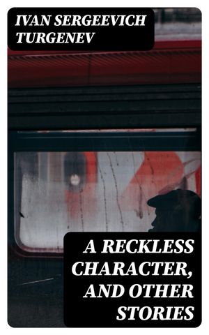 A Reckless Character, and Other Stories【電子
