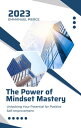 The Power of Mindset Mastery Unlocking Your Potential for Positive Self-Improvement, Motivation, Health, and Fitness"