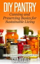 ŷKoboŻҽҥȥ㤨DIY Pantry: Canning and Preserving Basics for Sustainable Living Sustainable Living & Homestead Survival SeriesŻҽҡ[ Gaia Rodale ]פβǤʤ363ߤˤʤޤ