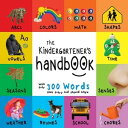 The Kindergartener’s Handbook: ABC’s, Vowels, Math, Shapes, Colors, Time, Senses...