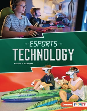 Esports TechnologyŻҽҡ[ Heather E. Schwartz ]