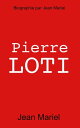 Pierre Loti【電子書籍】[ Jean Mariel ]