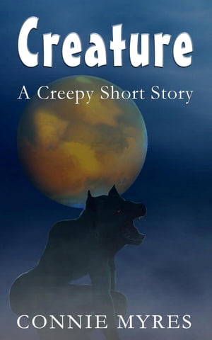 Creature: A Creepy Short Story Spooky Shorts, #3