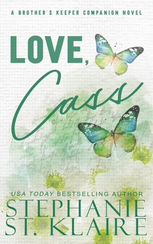 Love, Cass A Brother's Keeper Companion Novel【電子書籍】[ Stephanie St. Klaire ]
