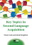 #5: Key Topics in Second Language Acquisitionβ