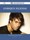 Enrique Iglesias 105 Success Facts - Everything you need to know about Enrique Iglesias【電子書籍】 Brian Simpson