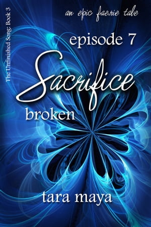 Sacrifice – Broken (Book 3-Episode 7)